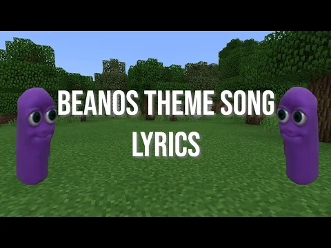 Beanos Theme Song [LYRICS]
