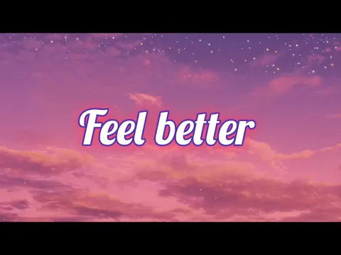 Feel Better - Penelope Scott // Lyrics
