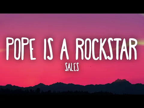 SALES - Pope Is a Rockstar (Lyrics) | go little rockstar