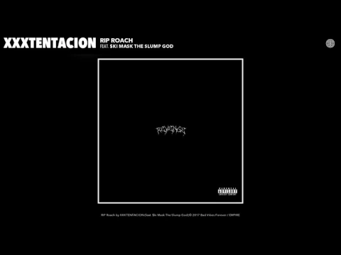 XXXTENTACION - RIP Roach (Audio) (feat. $ki Mask The Slump God)
