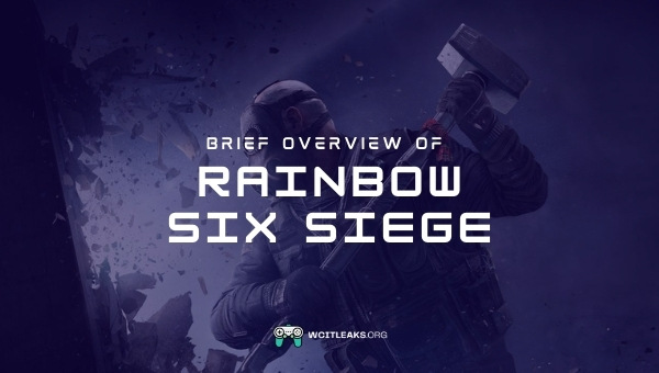 Brief Overview of Rainbow Six Siege