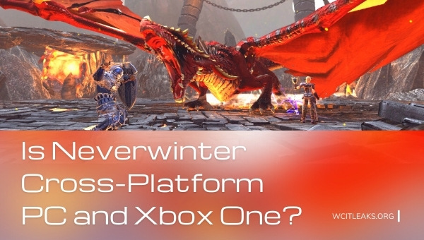 Is Neverwinter Cross-Platform PC and Xbox One?