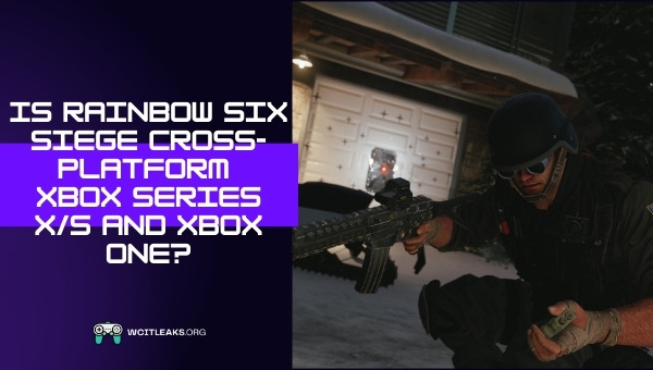 Is Rainbow Six Siege Cross-Platform Xbox Series X/S and Xbox One?