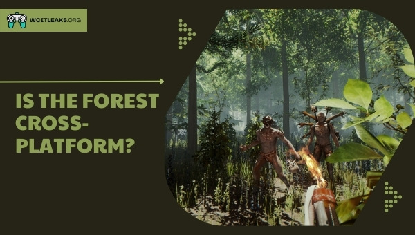 Is The Forest Cross-Platform in 2021?
