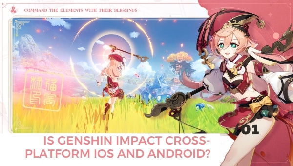 Is Genshin Impact Cross-Platform iOS and Android?