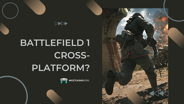 Is Battlefield 1 Cross-Platform in 2023?