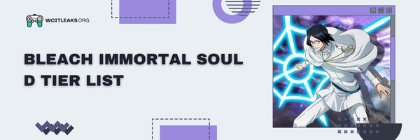 Bleach Immortal Soul D Tier List (2023)