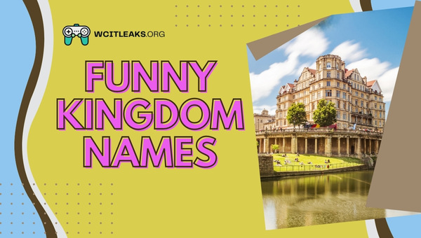 Funny Kingdom Names Ideas (2023)