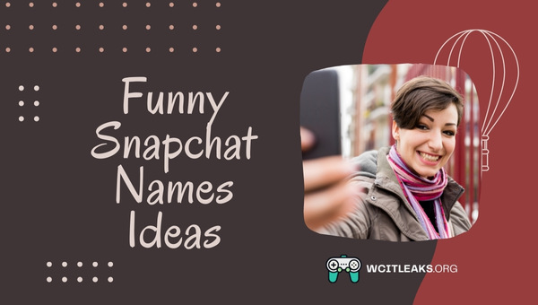 Funny Snapchat Names Ideas (2023)