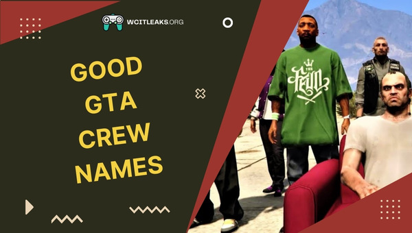 Good GTA Crew Names (2024)