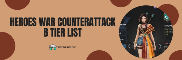 Heroes War Counterattack B Tier List (2023)