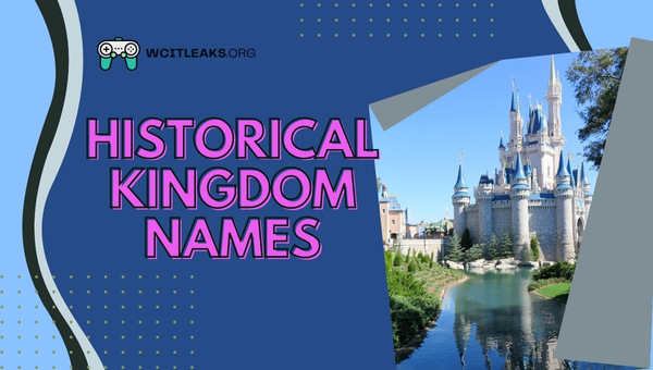 Historical Kingdom Names Ideas (2023)