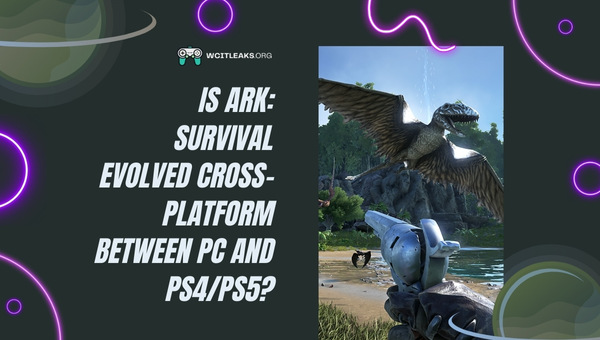 Is Ark Survival Evolved Cross-Platform between PC and PS4/PS5?