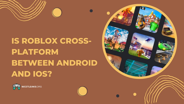 Is Roblox Cross-Platform between Android and IOS?