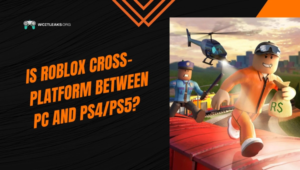 Is Roblox Cross-Platform between PC and PS4/PS5?
