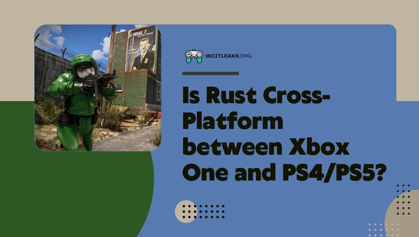 Is Rust Cross-Platform between Xbox One and PS4/PS5?