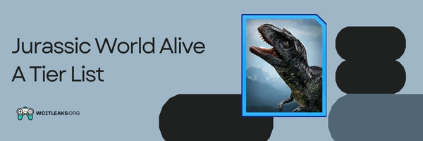 Jurassic World Alive A Tier List (2023)