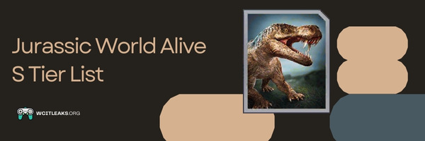 Jurassic World Alive S Tier List (2023)