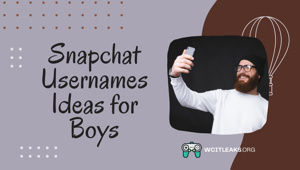 Snapchat Usernames Ideas for Boys (2023)