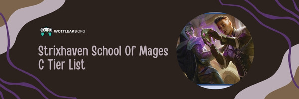 Strixhaven School Of Mages C Tier List (2023)