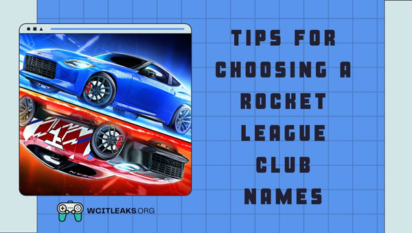 Tips for Choosing a Rocket League Club Names