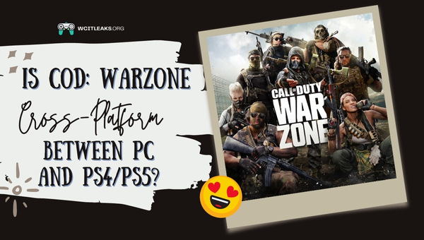 Is COD: Warzone Cross-Platform between PC and PS4/PS5?