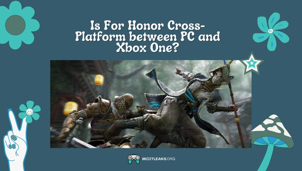 Is For Honor Cross-Platform between PC and Xbox One?