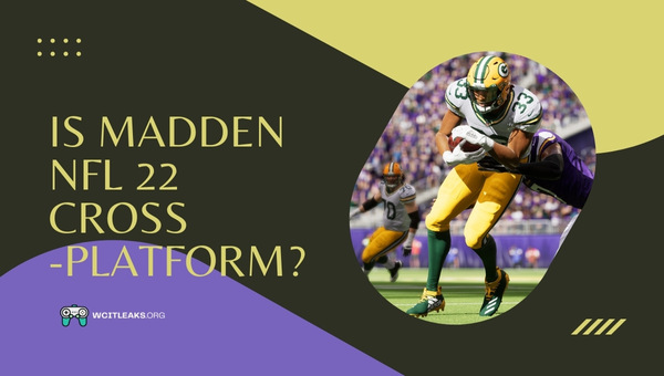Is Madden NFL 22 Cross-Platform?