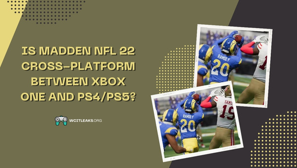 Is Madden NFL 22 Cross-Platform Between Xbox One And PS4/PS5?