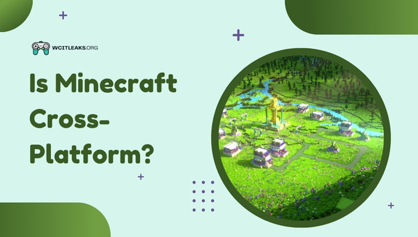 Is Minecraft Cross-Platform in 2023?