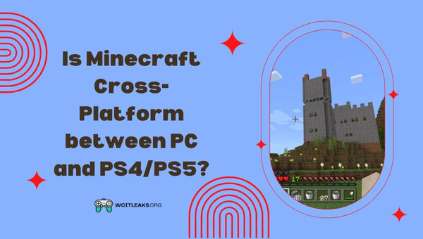 Is Minecraft Cross-Platform between PC and PS4/PS5?