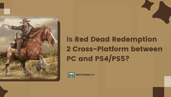Is Red Dead Redemption 2 Cross-Platform between PC and PS4/PS5?