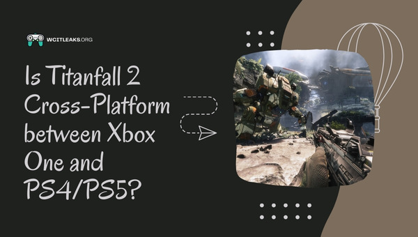 Is Titanfall 2 Cross-Platform between Xbox One and PS4/PS5?