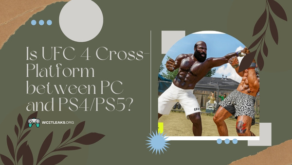 Is UFC 4 Cross-Platform between PC and PS4/PS5?