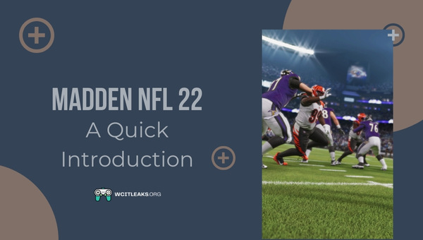 Madden NFL 22 - A Quick Introduction