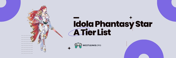 Idola Phantasy Star A Tier List (2024)
