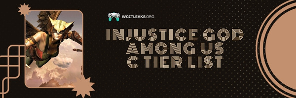 Injustice God Among Us C Tier List (2023)