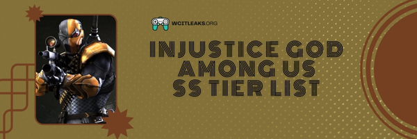 Injustice God Among Us SS Tier List (2023)