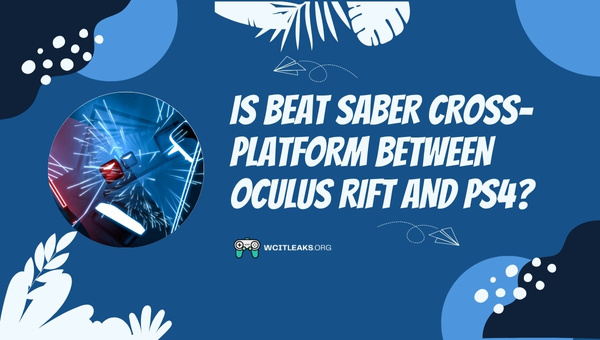 Is Beat Saber Cross-Platform between Oculus Rift and PS4?