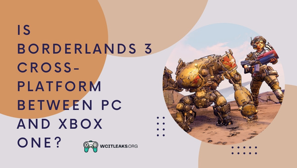 Is Borderlands 3 Cross-Platform between PC and Xbox One?