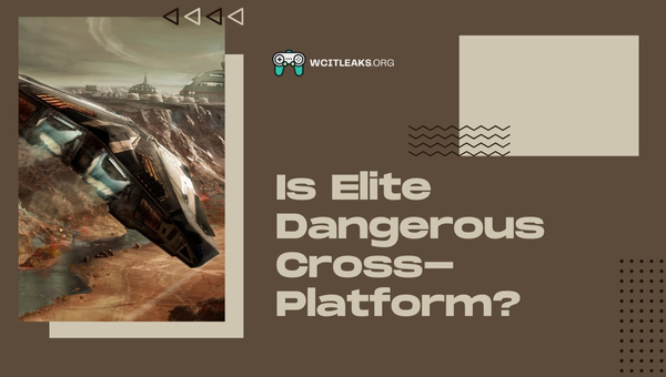 Is Elite Dangerous Cross-Platform in 2023?