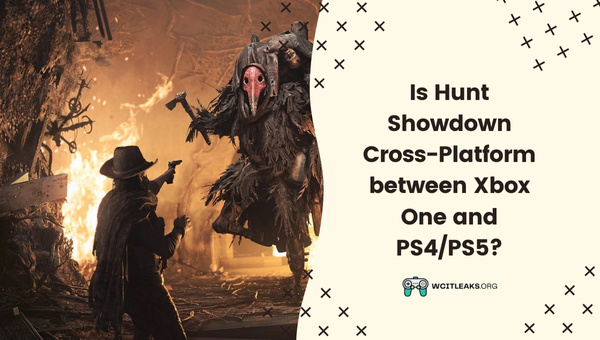 Is Hunt Showdown Cross-Platform between Xbox One and PS4/PS5?