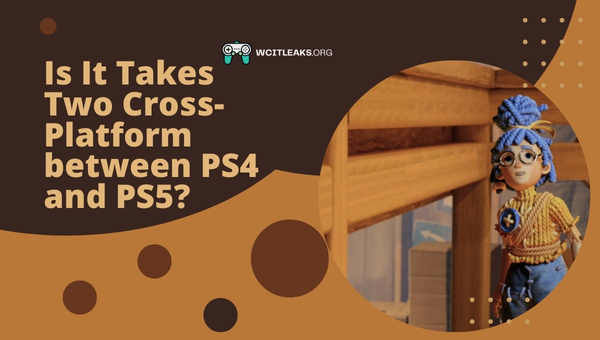 Is It Takes Two Cross-Platform between PS4 and PS5?