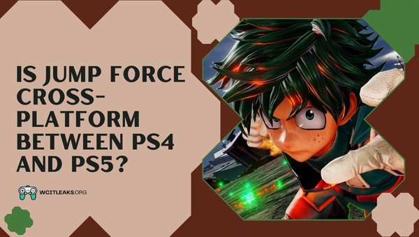 Is Jump Force Cross-Platform between PS4 and PS5?