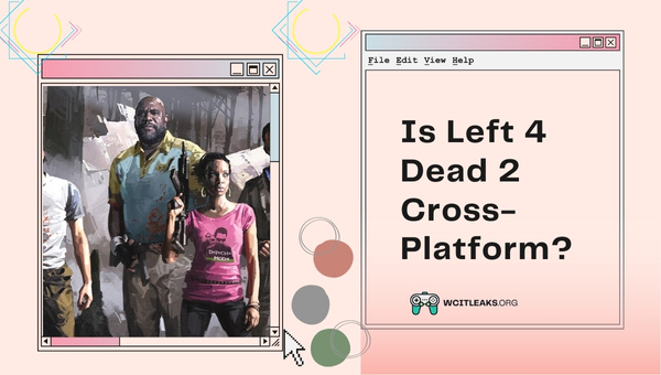Is Left 4 Dead 2 Cross-Platform in 2023?