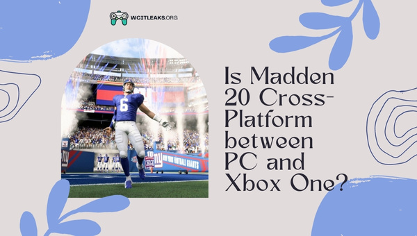 Is Madden 20 Cross-Platform between PC and Xbox One?