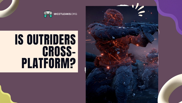 Is Outriders Cross-Platform in 2024?