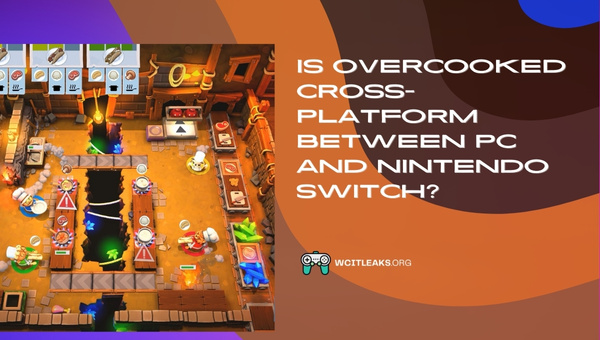 Is Overcooked Cross-Platform between PC and Nintendo Switch?