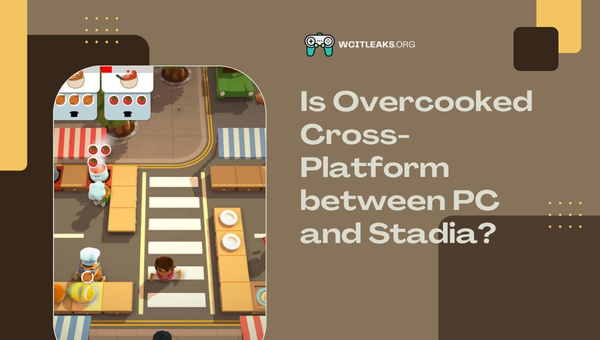 Is Overcooked Cross-Platform between PC and Stadia?