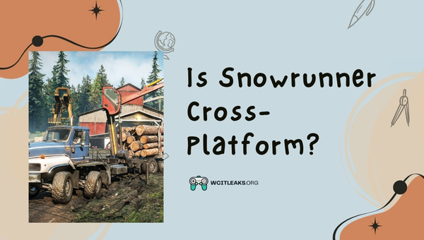 Is Snowrunner Cross-Platform in 2023?